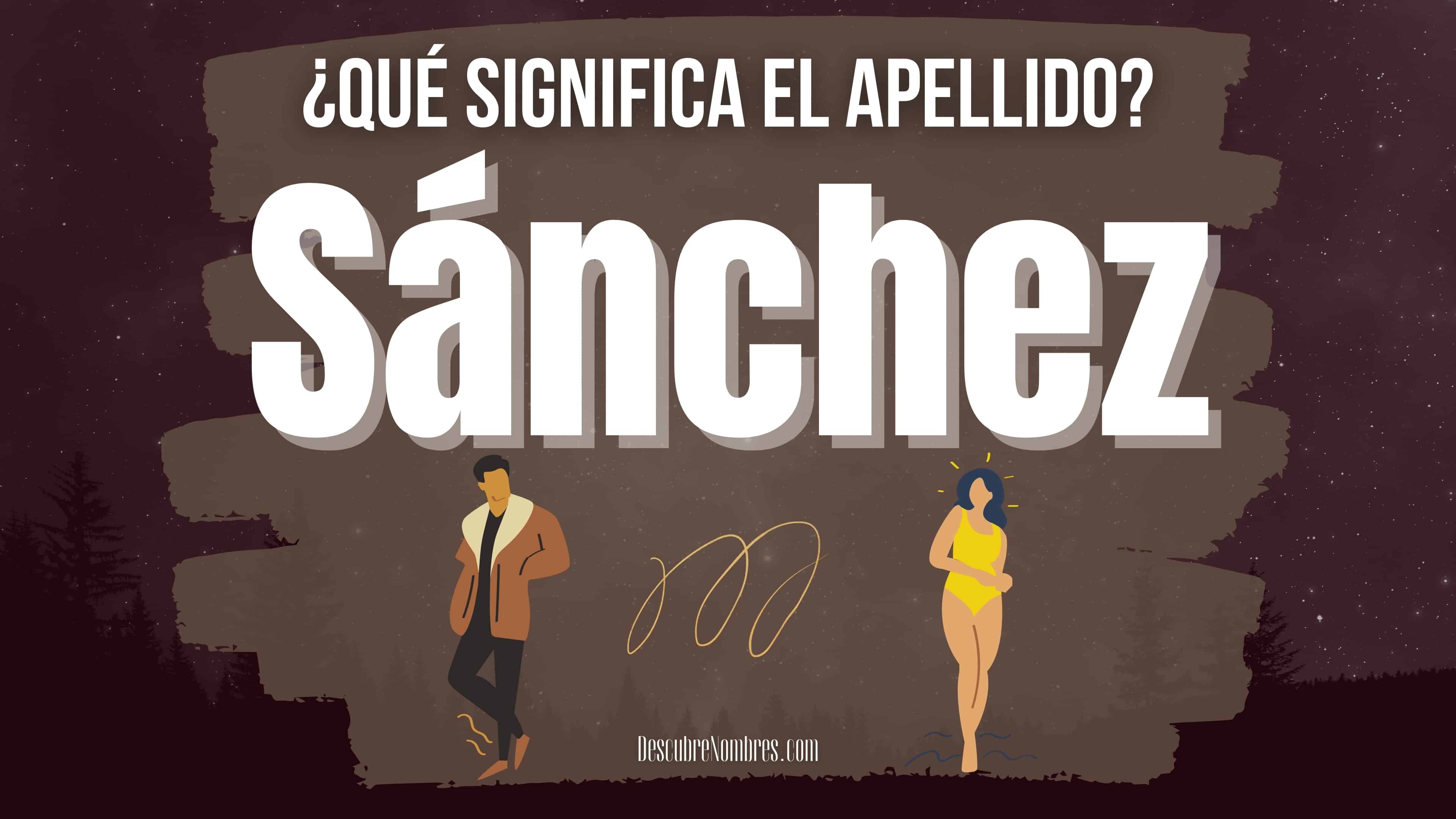 Qué significa el apellido Sánchez