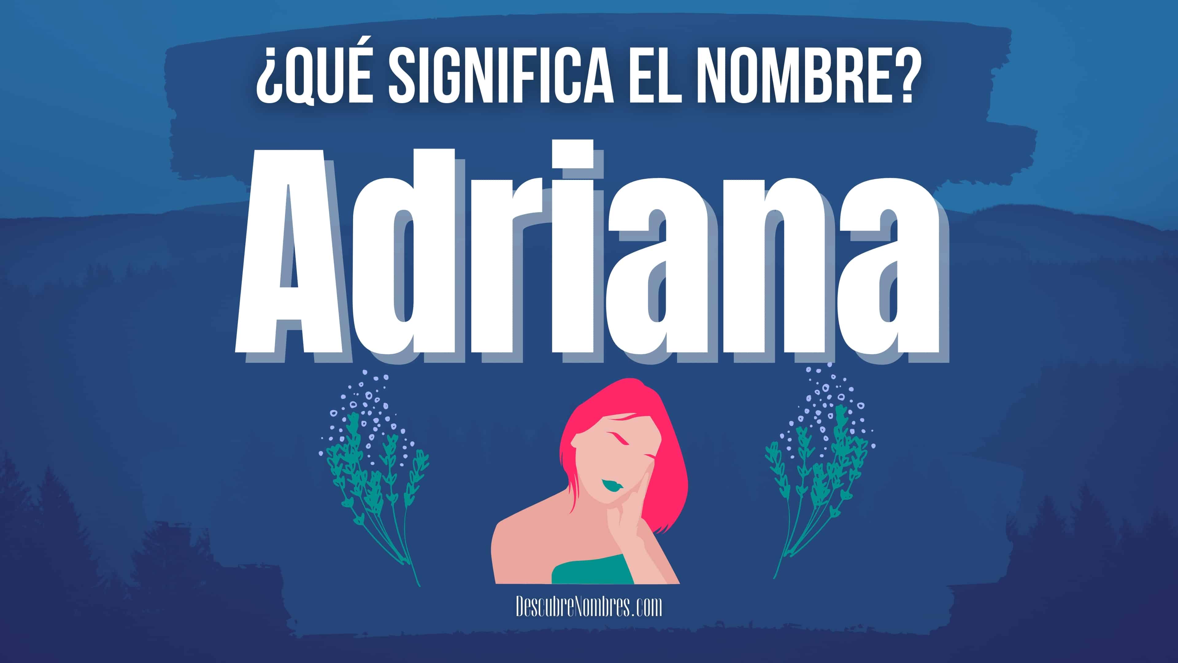 Qué significa el nombre Adriana