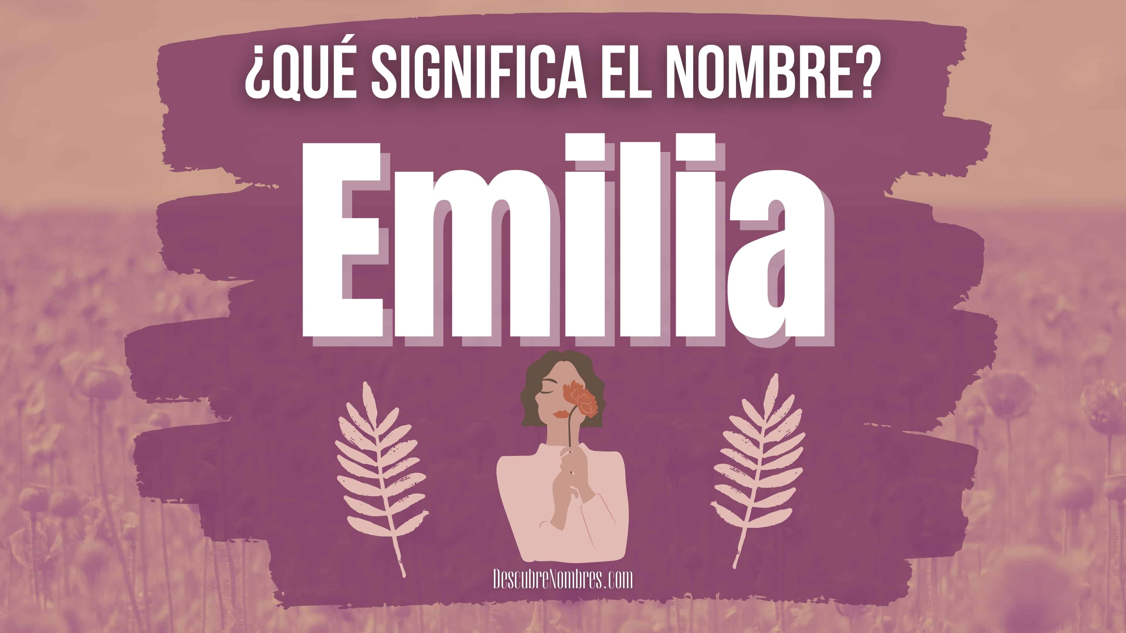 Qué significa el nombre Emilia