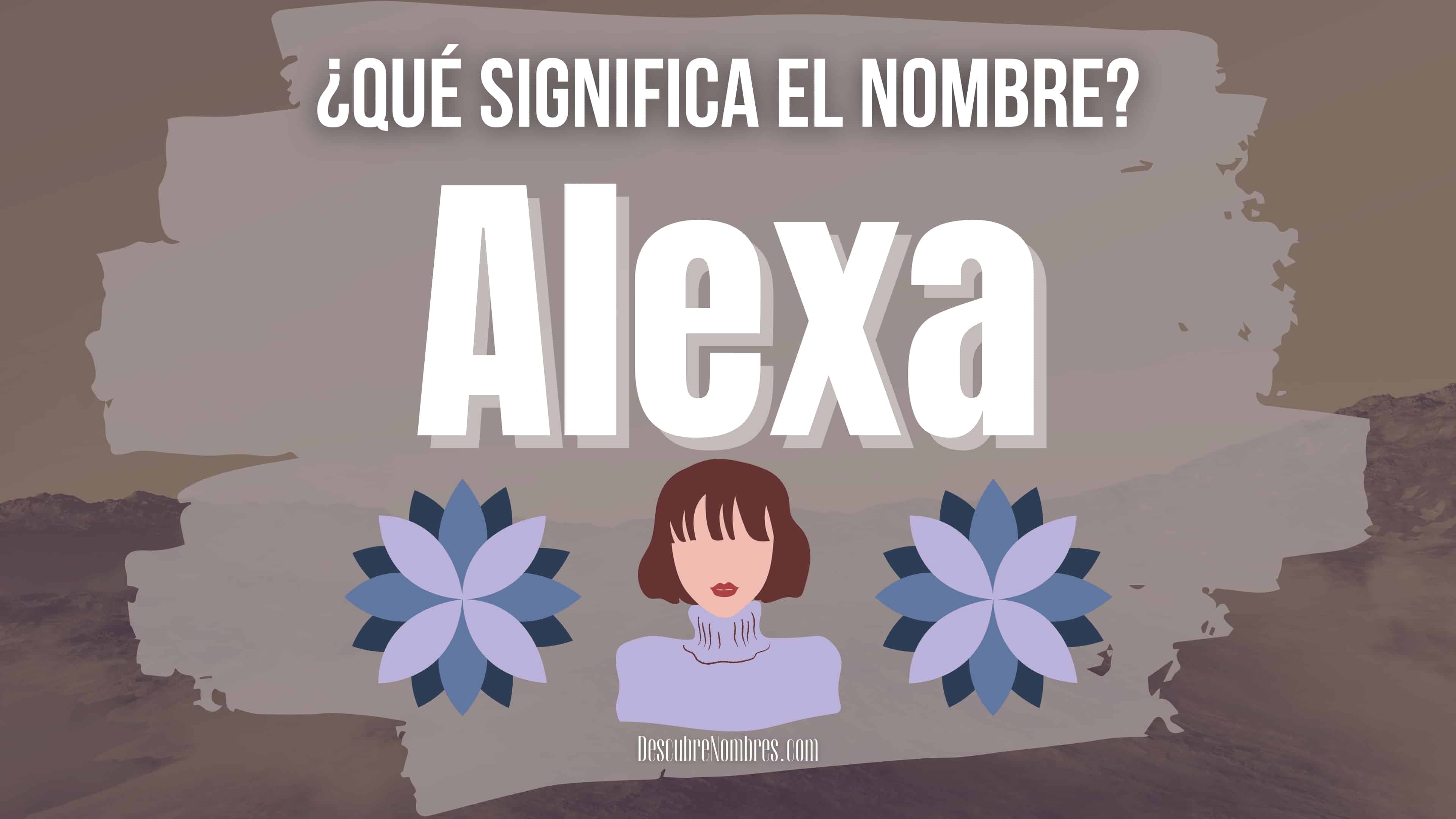 Qué significa el nombre Alexa