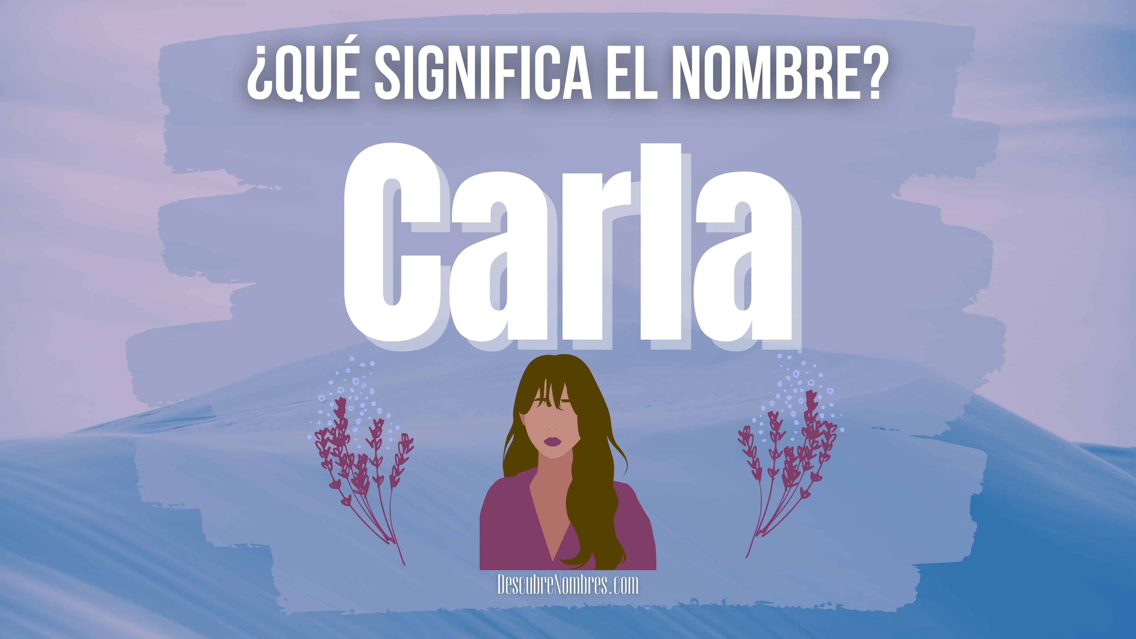 Qué significa el nombre Carla