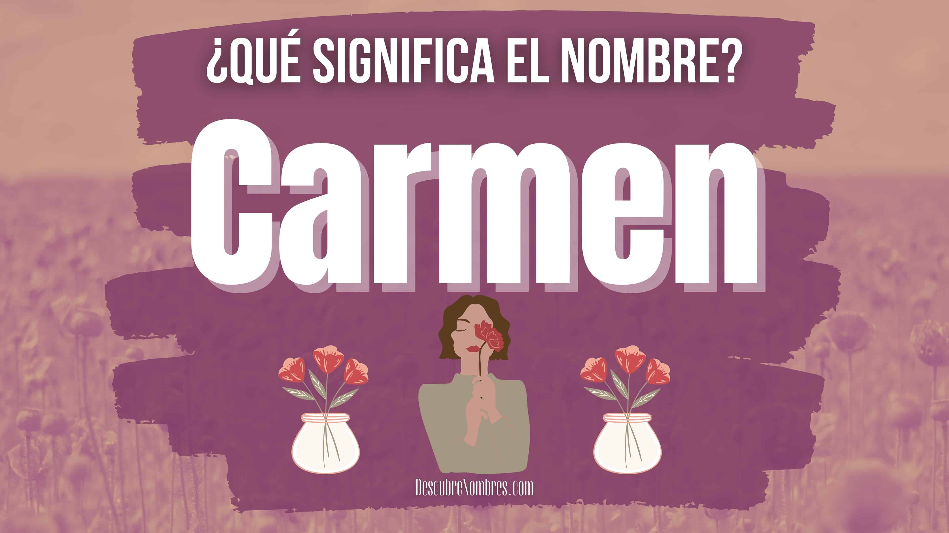 Qué significa el nombre Carmen