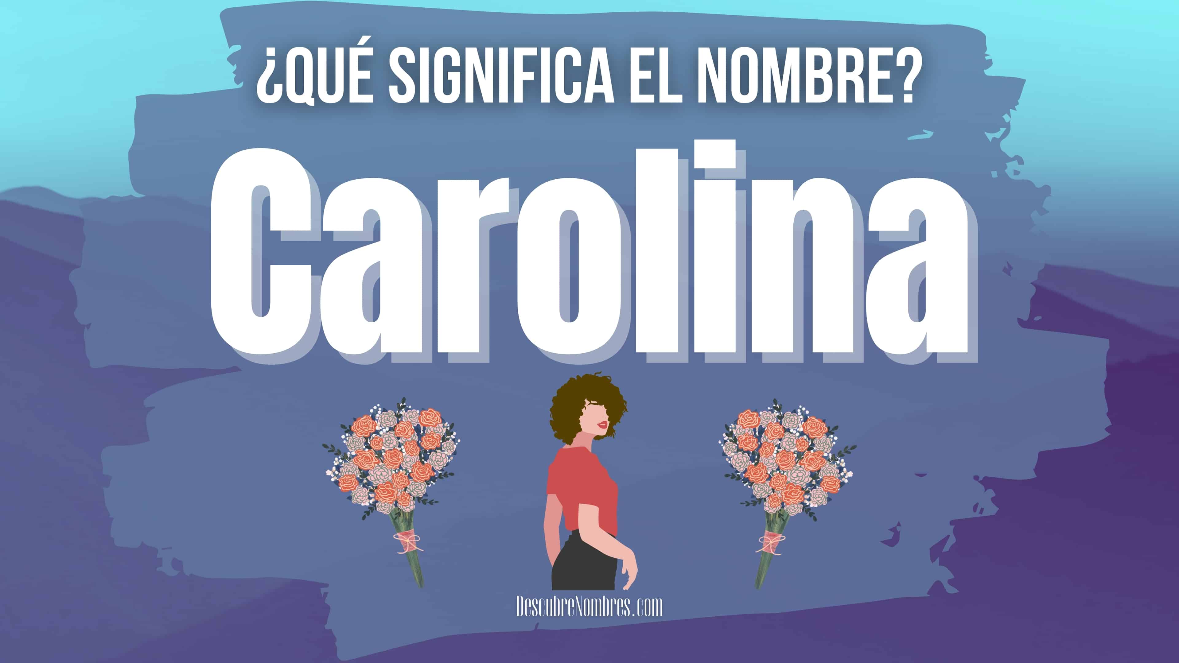 Qué significa el nombre Carolina